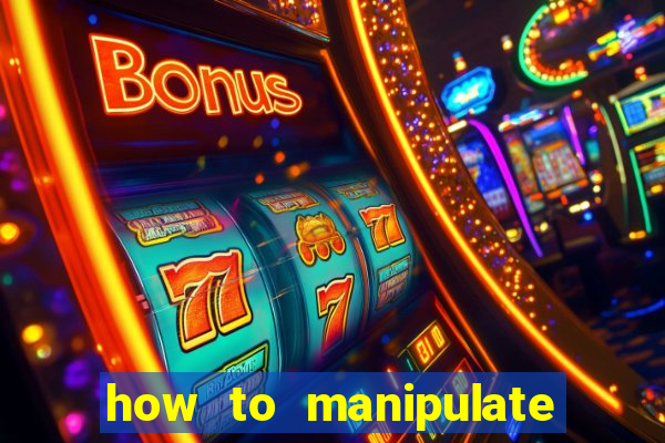 how to manipulate a slot machine