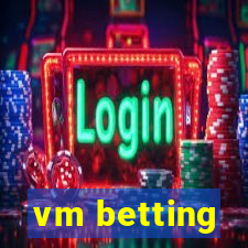 vm betting