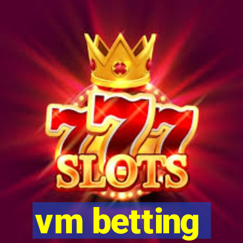 vm betting