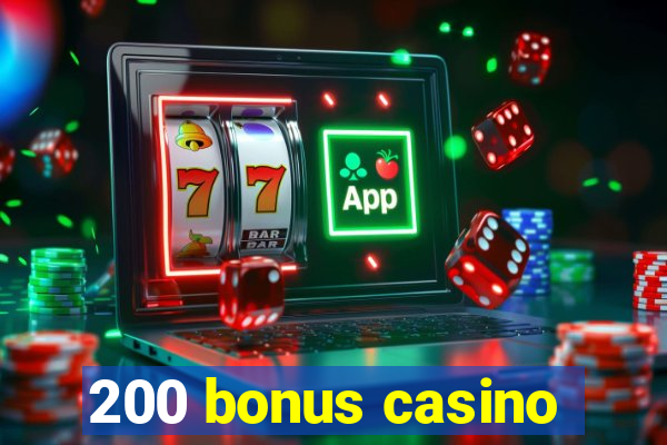 200 bonus casino