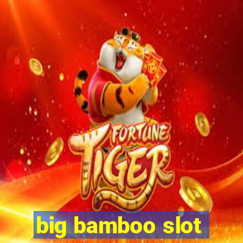 big bamboo slot