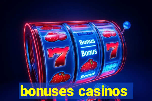 bonuses casinos