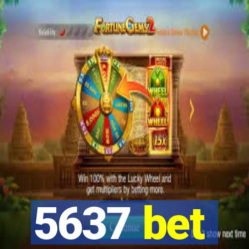 5637 bet