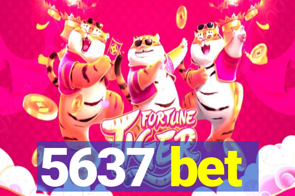 5637 bet