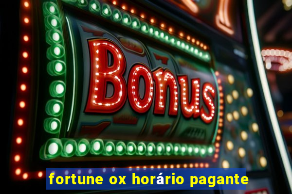 fortune ox horário pagante