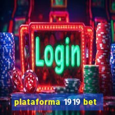 plataforma 1919 bet