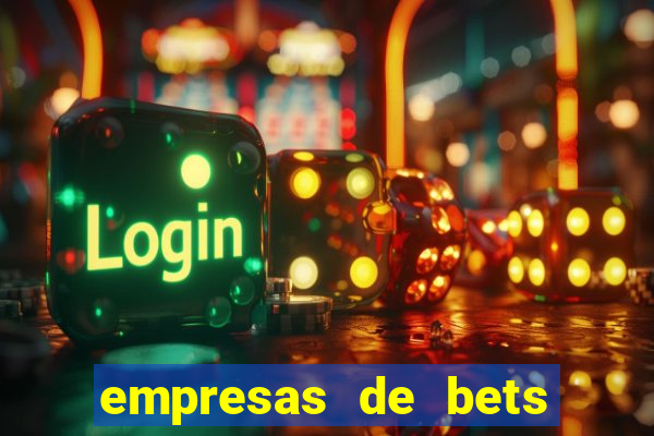 empresas de bets no brasil