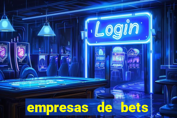 empresas de bets no brasil