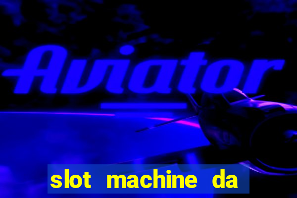 slot machine da giocare gratis