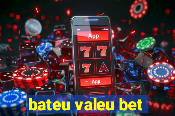 bateu valeu bet