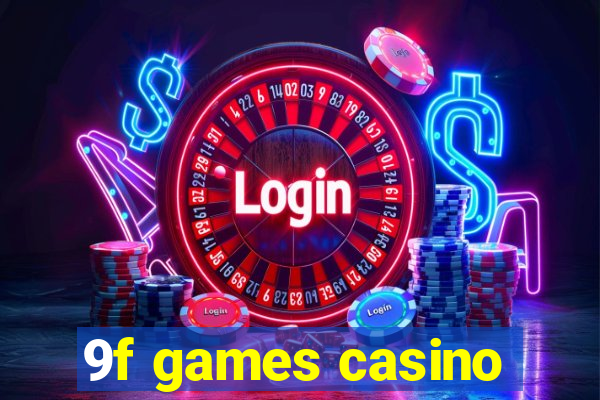 9f games casino