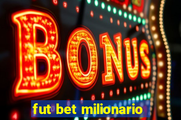 fut bet milionario