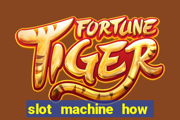 slot machine how it works