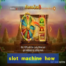 slot machine how it works