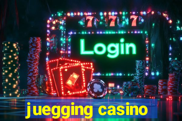 juegging casino