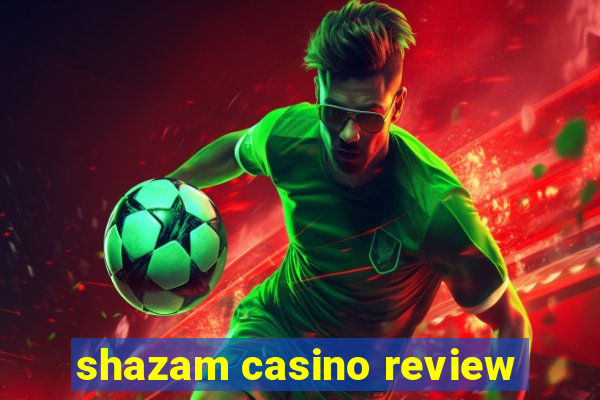 shazam casino review