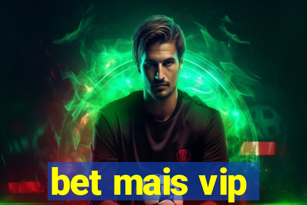 bet mais vip