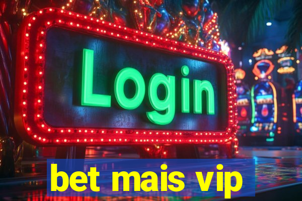 bet mais vip