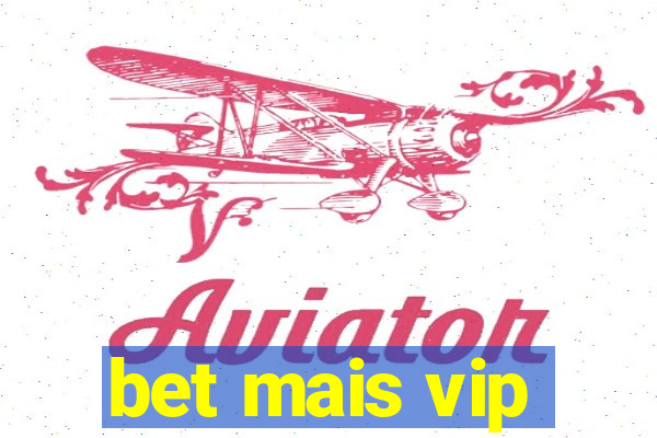 bet mais vip