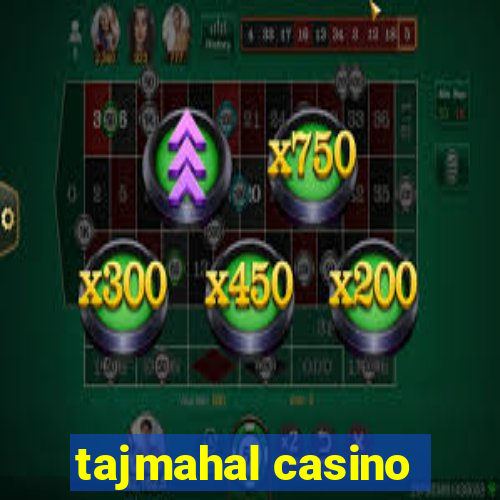 tajmahal casino