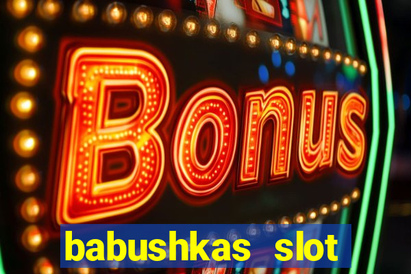 babushkas slot soldi veri