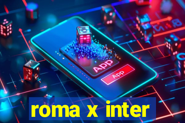 roma x inter