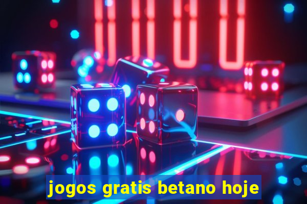 jogos gratis betano hoje