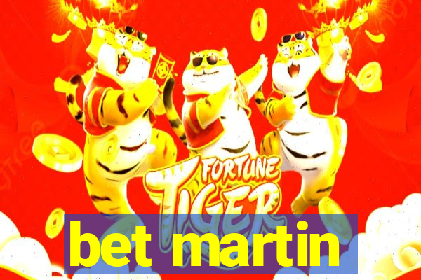 bet martin