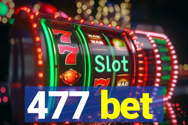 477 bet