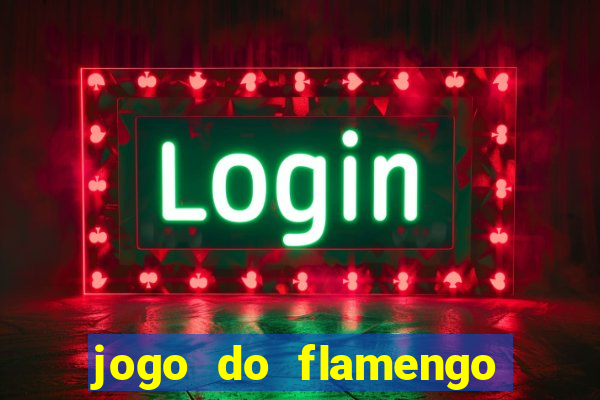 jogo do flamengo hoje ao vivo