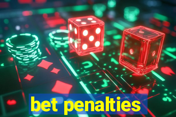 bet penalties