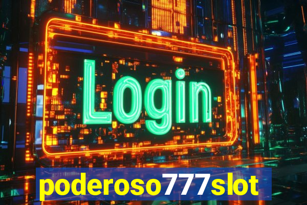 poderoso777slot