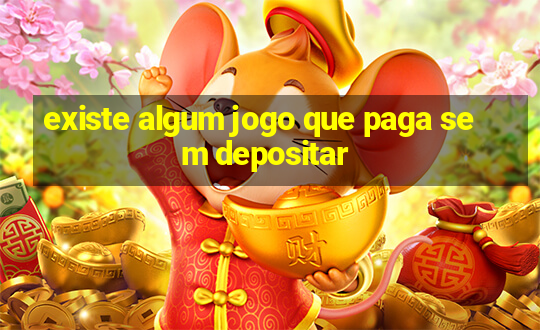 existe algum jogo que paga sem depositar