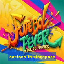 casinos in singapore