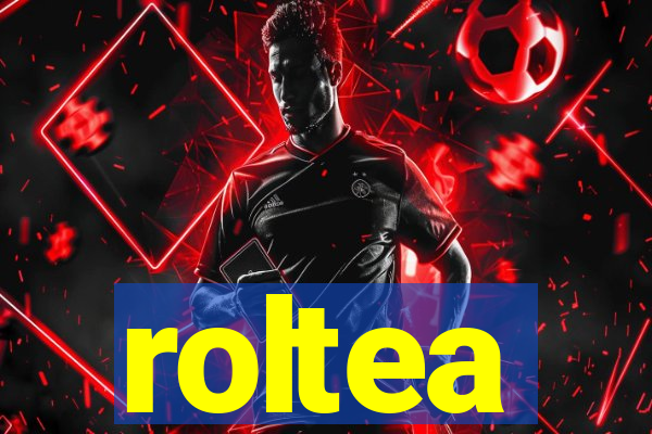 roltea