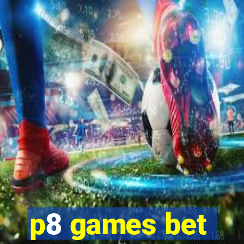 p8 games bet