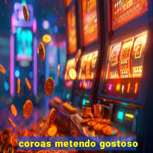 coroas metendo gostoso