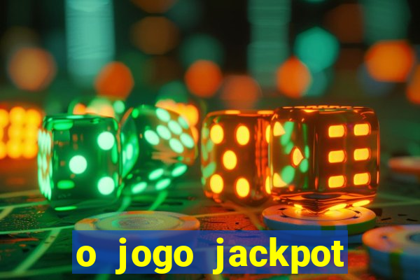 o jogo jackpot paga mesmo