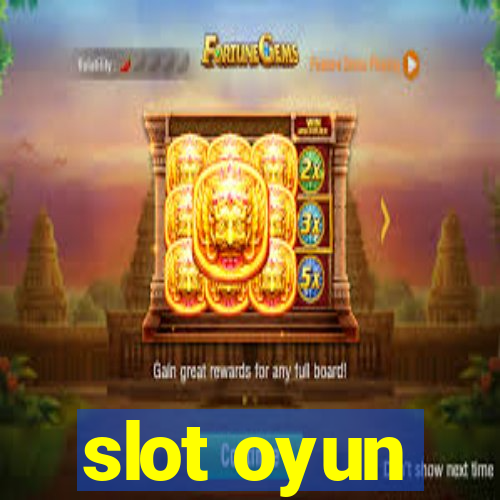 slot oyun