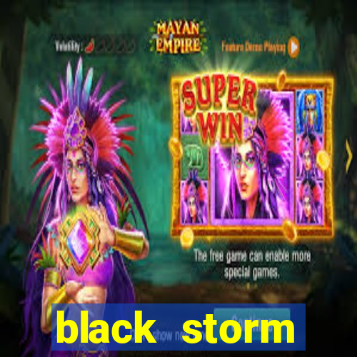 black storm tecnologia jogo