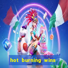 hot burning wins slot free