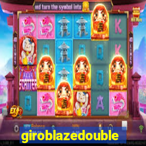 giroblazedouble