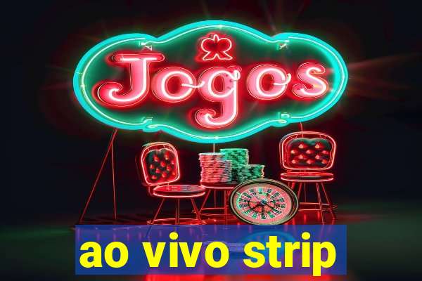 ao vivo strip