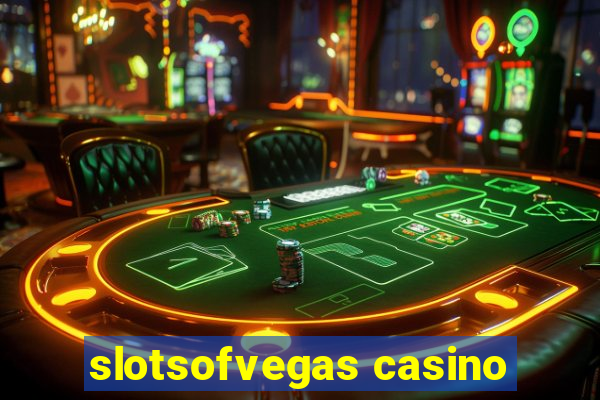 slotsofvegas casino