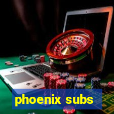 phoenix subs