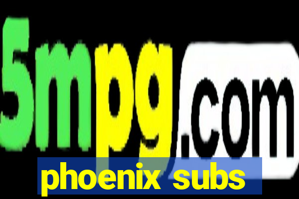 phoenix subs