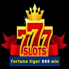 fortune tiger 888 win