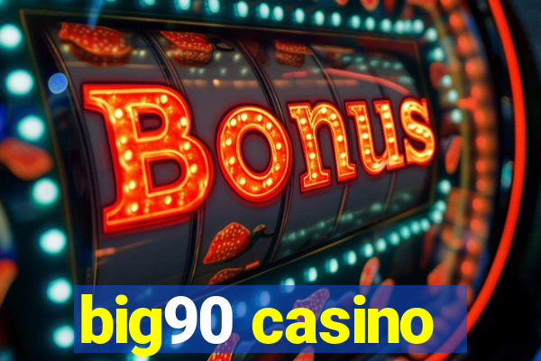 big90 casino