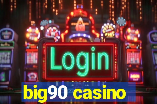 big90 casino