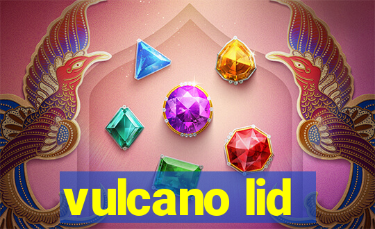 vulcano lid